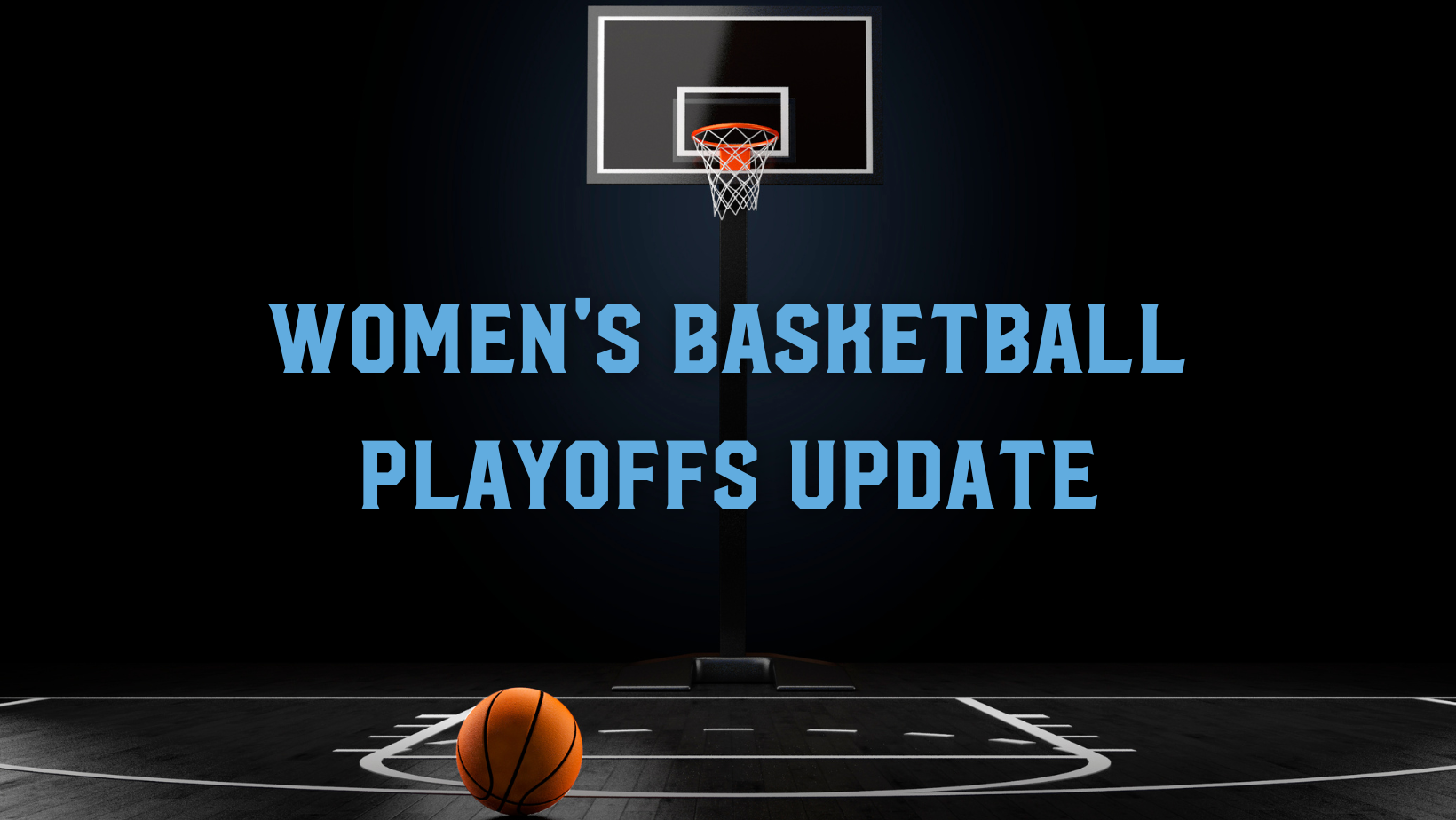 WOMEN'S BASKETBALL SEASON COMES TO AN END IN PLAYOFFS